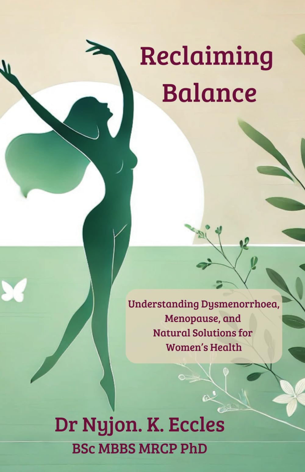 Reclaiming Balance: Understanding Dysmenorrhoea, Menopause, and Natural Solutions for Women’s Health