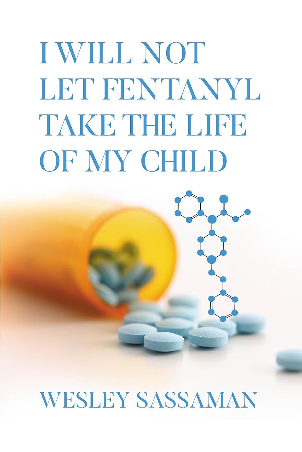 I Will Not Let Fentanyl Take the Life of my Child