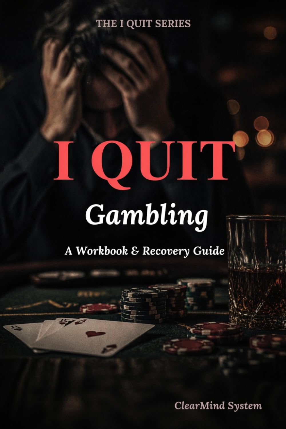 I Quit Gambling: The 30-Day Workbook to Break the Cycle, Rebuild Financial Control, and Recover Your Life