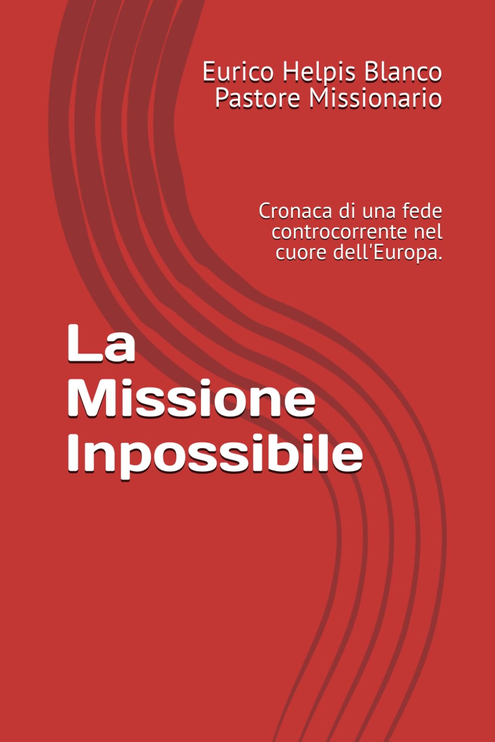 La Missione Impossibile: Cronaca di una fede controcorrente nel cuore dell'Europa.