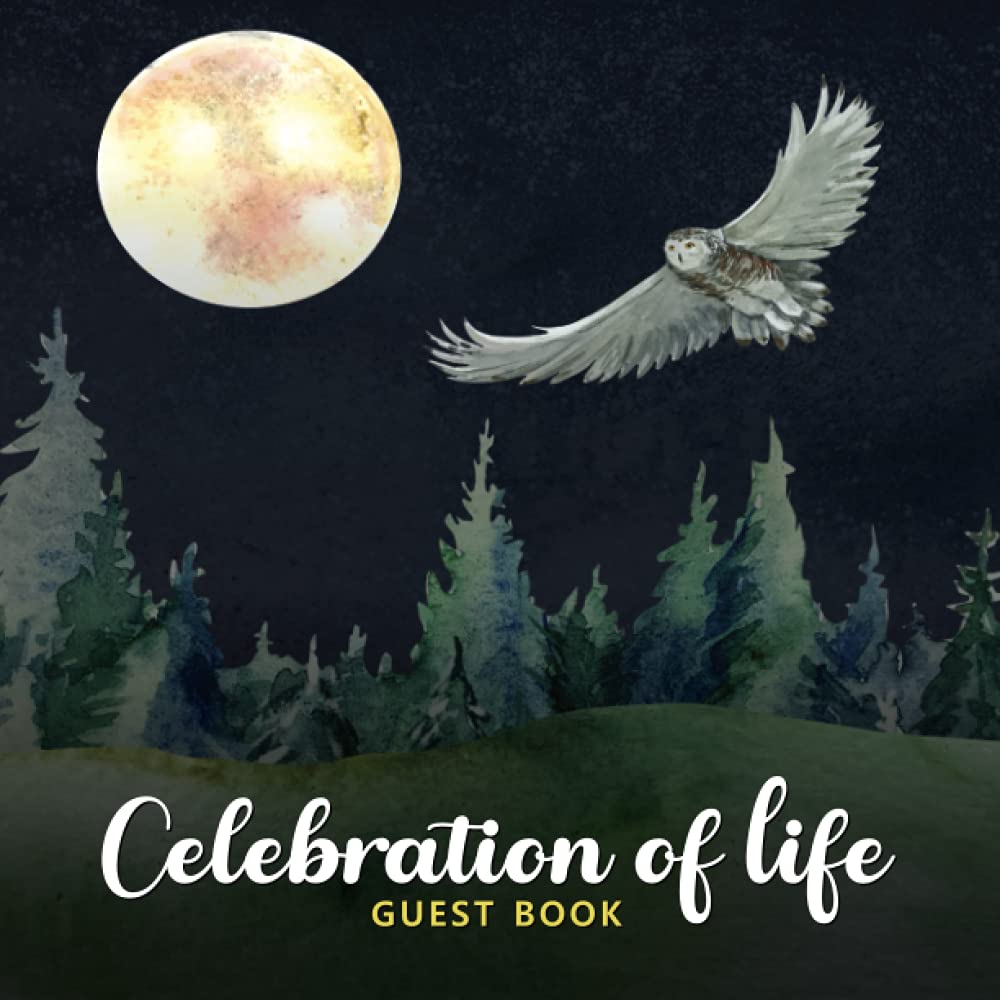 Celebration of Life Guest Book: Sign in Funeral Service Memorial Guest Book. In Loving Memory. Guest Thoughts and Memories. Owl & Moon Design