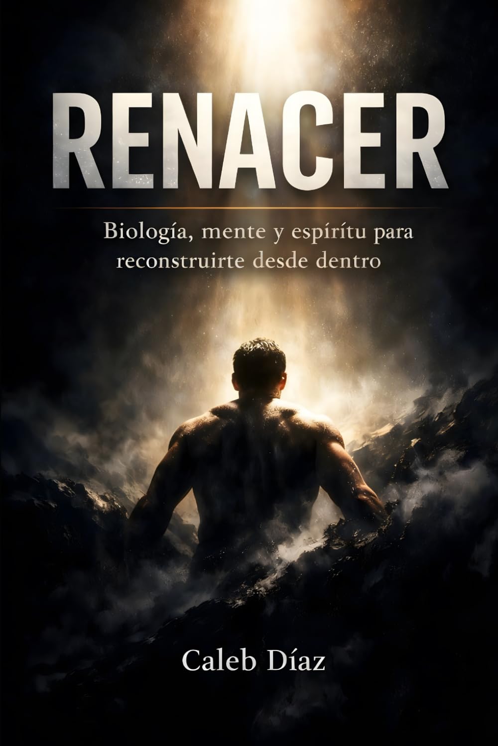 RENACER: Biología, mente y espíritu para reconstruirte desde dentro