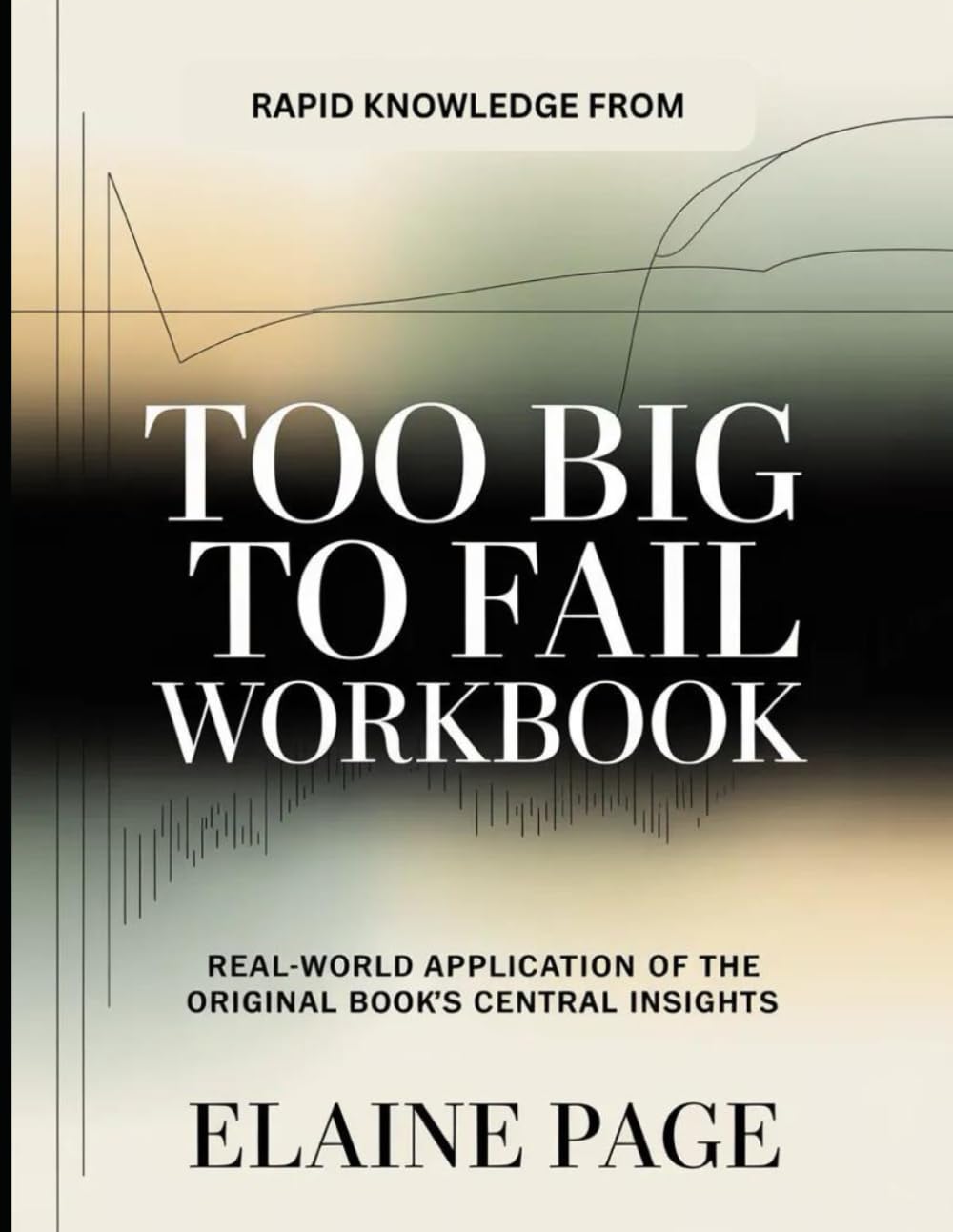Rapid Knowledge From Too Big to Fail: Real-World Application of the Original Book's Central Insights