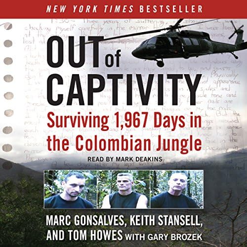 Out of Captivity: Surviving 1,967 Days in the Colombian Jungle