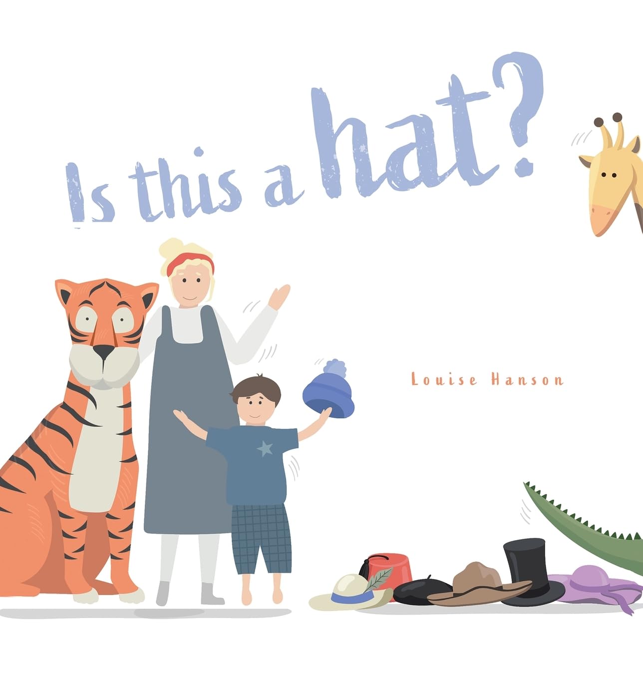 Is This a HAT? by Louise Hanson (Hardback Book)
