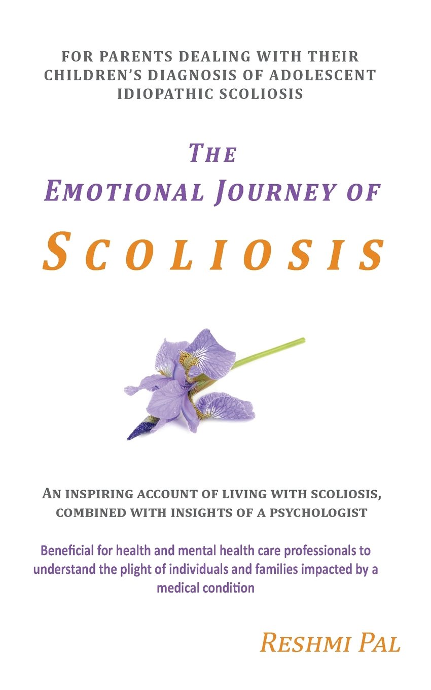 The Emotional Journey of Scoliosis: For parents dealing with their children’s diagnosis of Adolescent Idiopathic Scoliosis