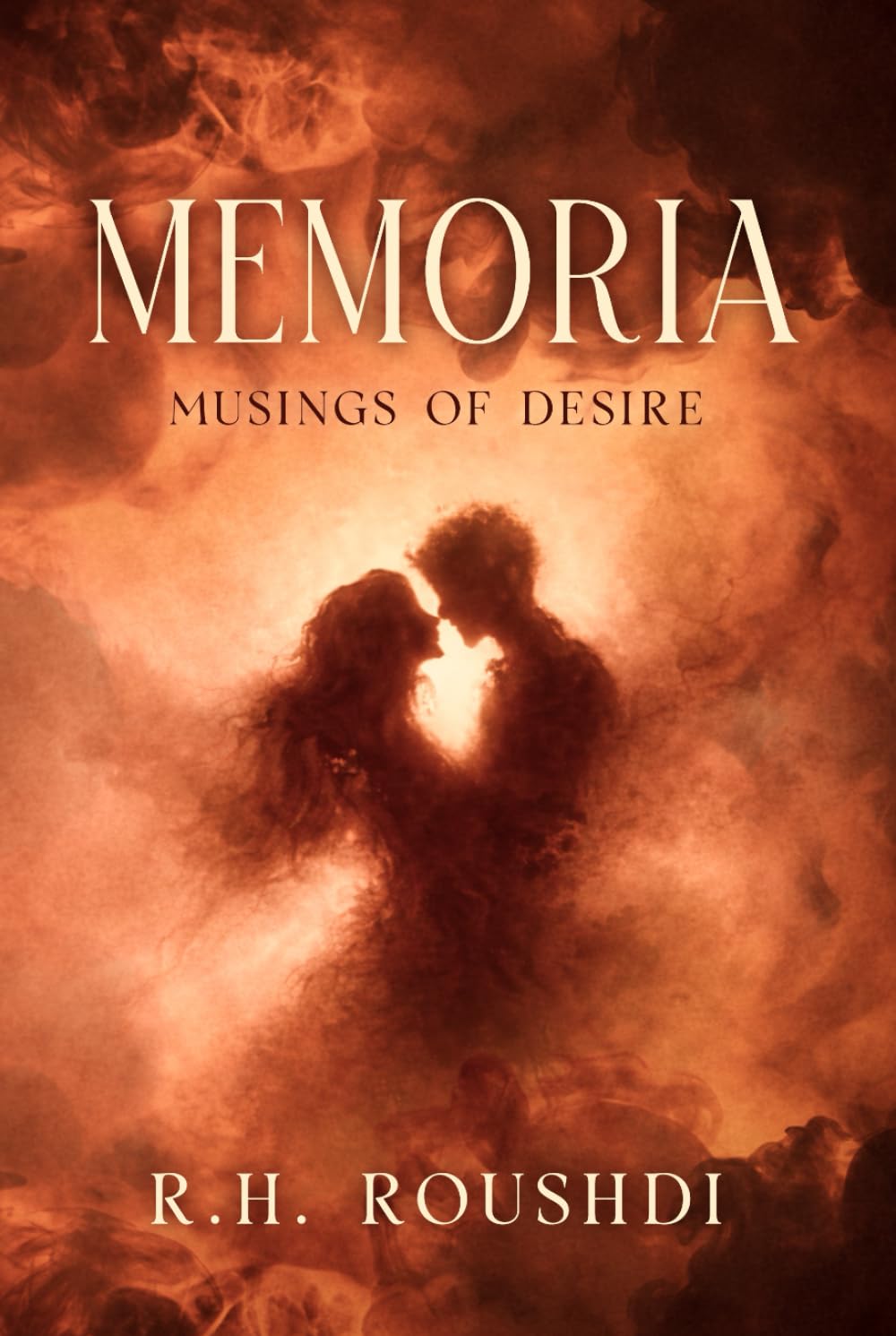 MEMORIA: Musings of Desire: Poems on Love, Intimacy and Romance