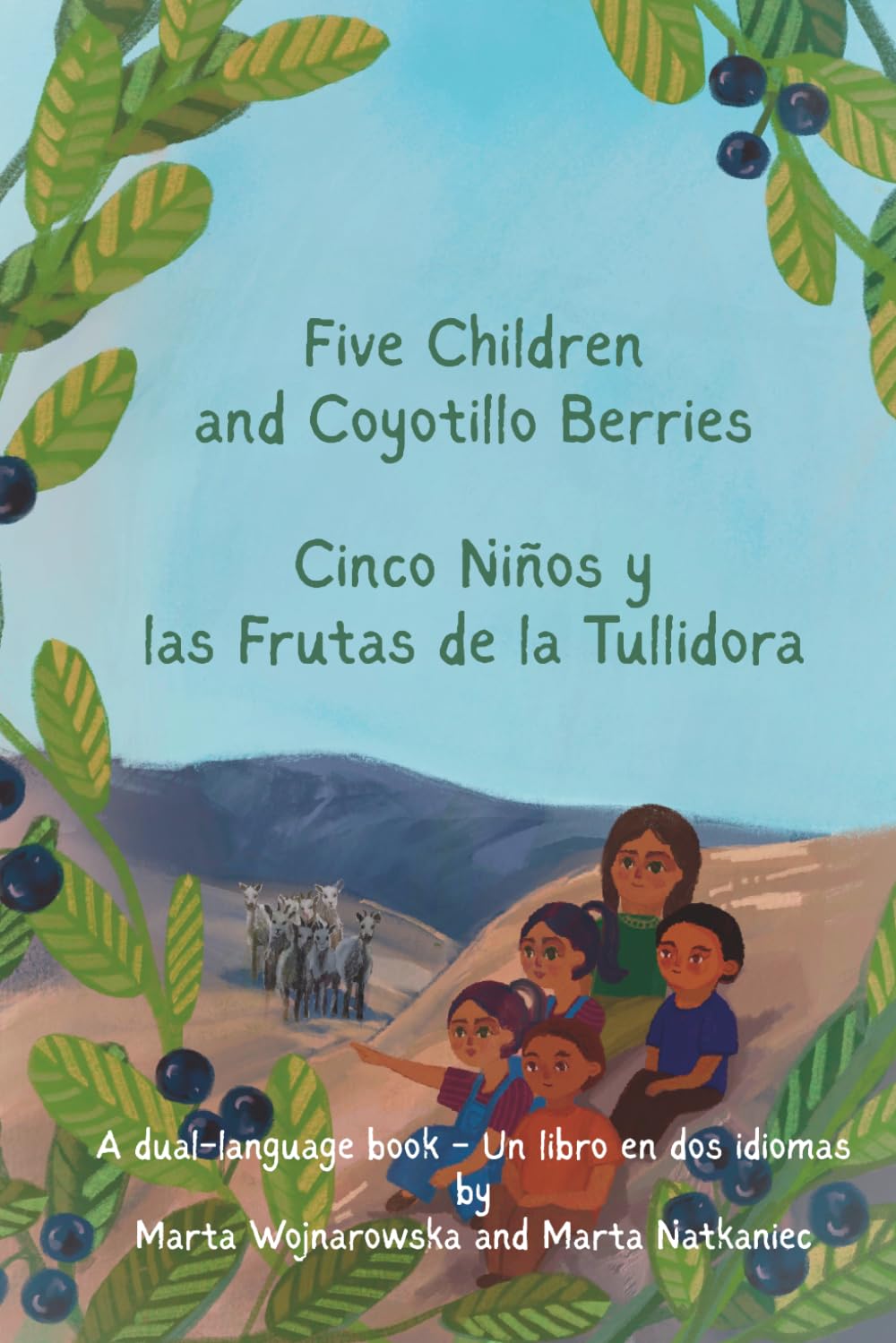 Five Children and Coyotillo Berries / Cinco Niños y las Frutas de la Tullidora: A dual-language book - Un libro en dos idiomas