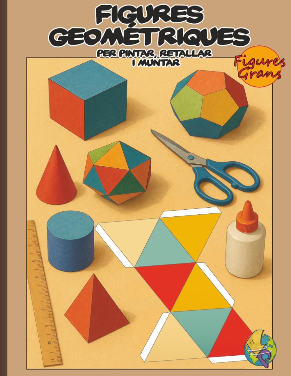 Figures Geomètriques per pintar, retallar i muntar: Llibre d'activitats educatives per a nens. Crea i aprèn amb figures geomètriques grans: Pinta, ... Desenvolupaments plans de cossos geomètrics.