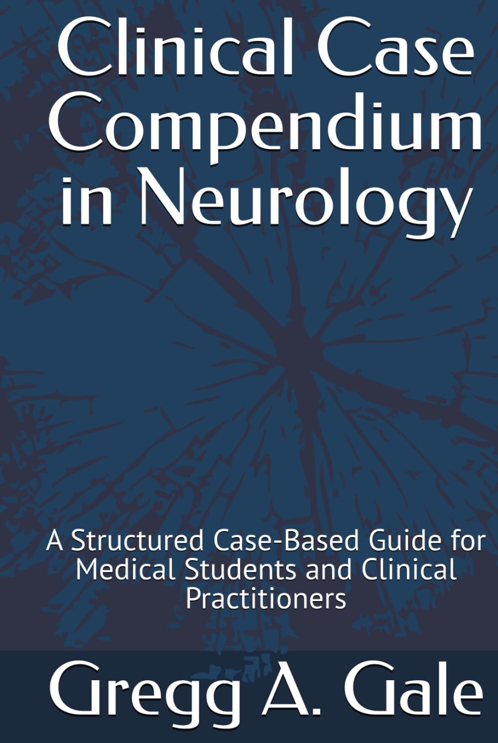 Clinical Case Compendium in Neurology: A Structured Case-Based Guide for Medical Students and Clinical Practitioners