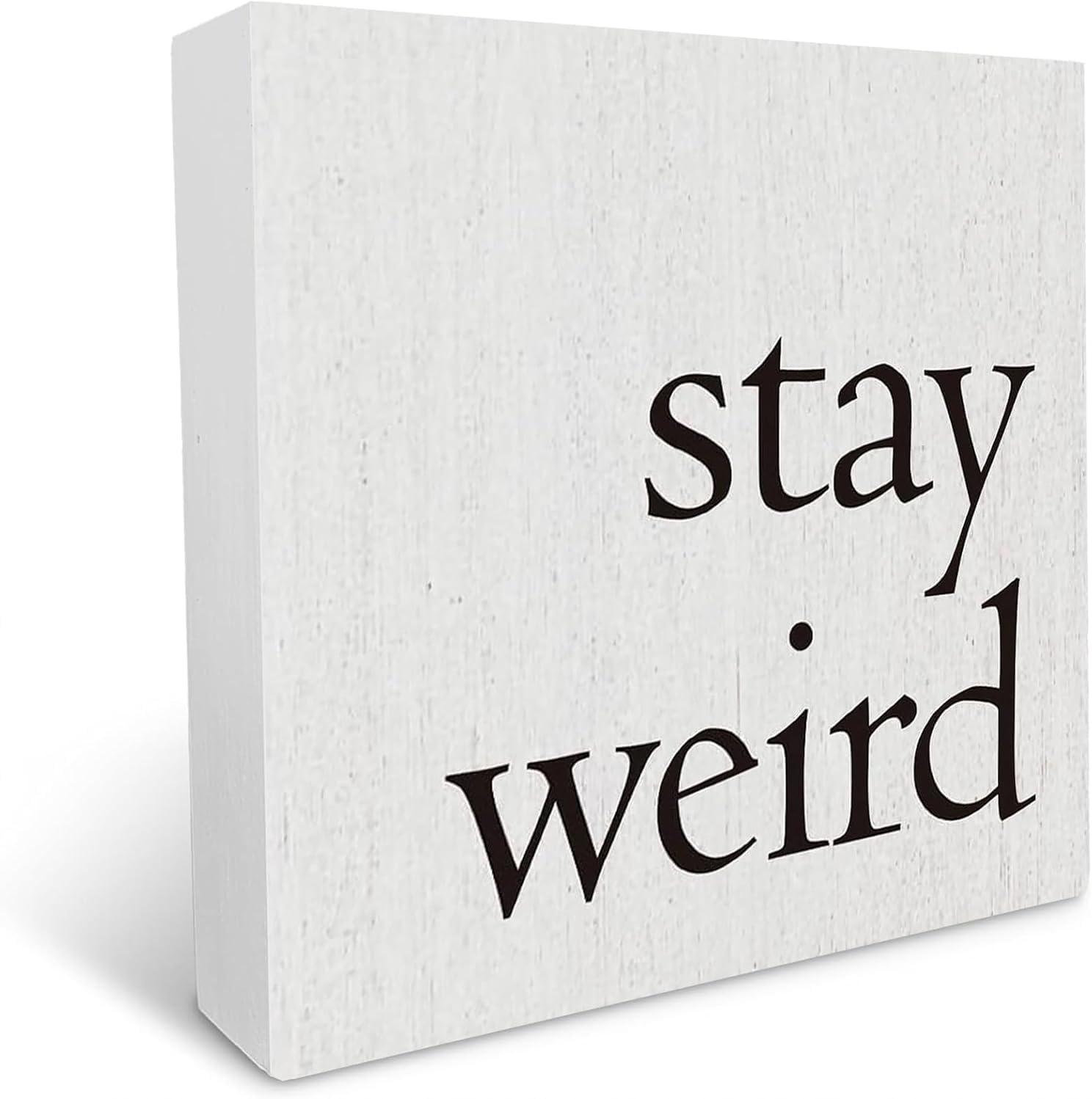 Stay Weird Funny Wooden Box Sign Home Bedroom Decor Office Shelf Decor For Farmhouse Style Enthusiasts 5 × 5 in