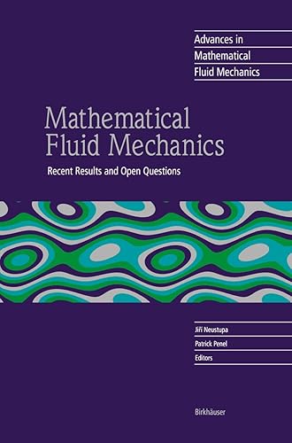 Mathematical Fluid Mechanics: Recent Results and Open Questions (Advances in Mathematical Fluid Mechanics)