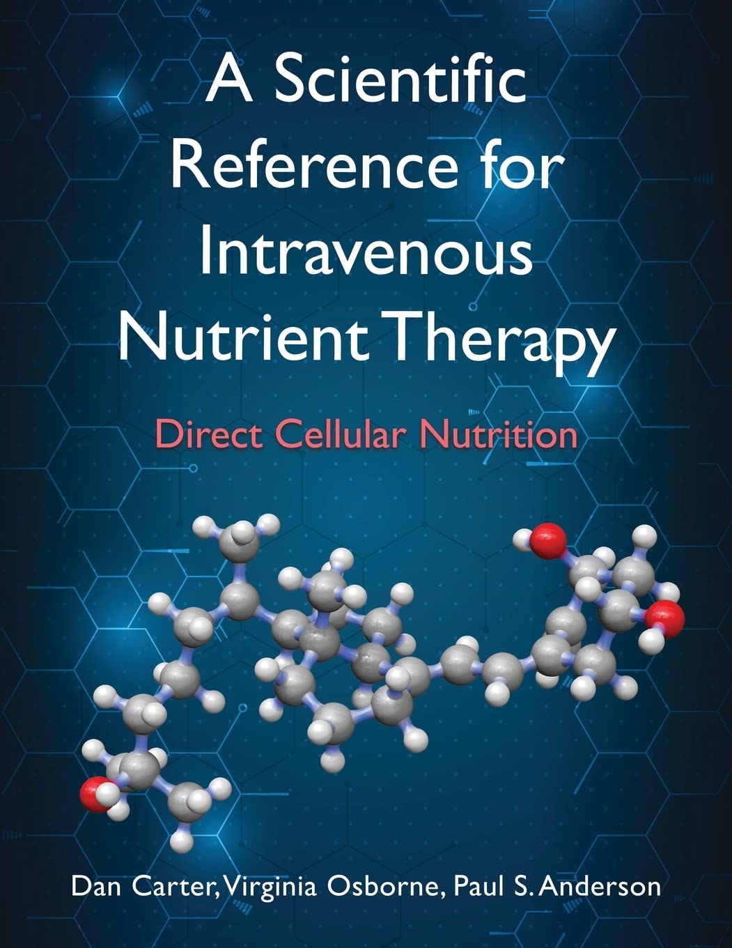 A Scientific Reference for Intravenous Nutrient Therapy: Direct Cellular Nutrition Paperback – Big Book, 1 December 2021