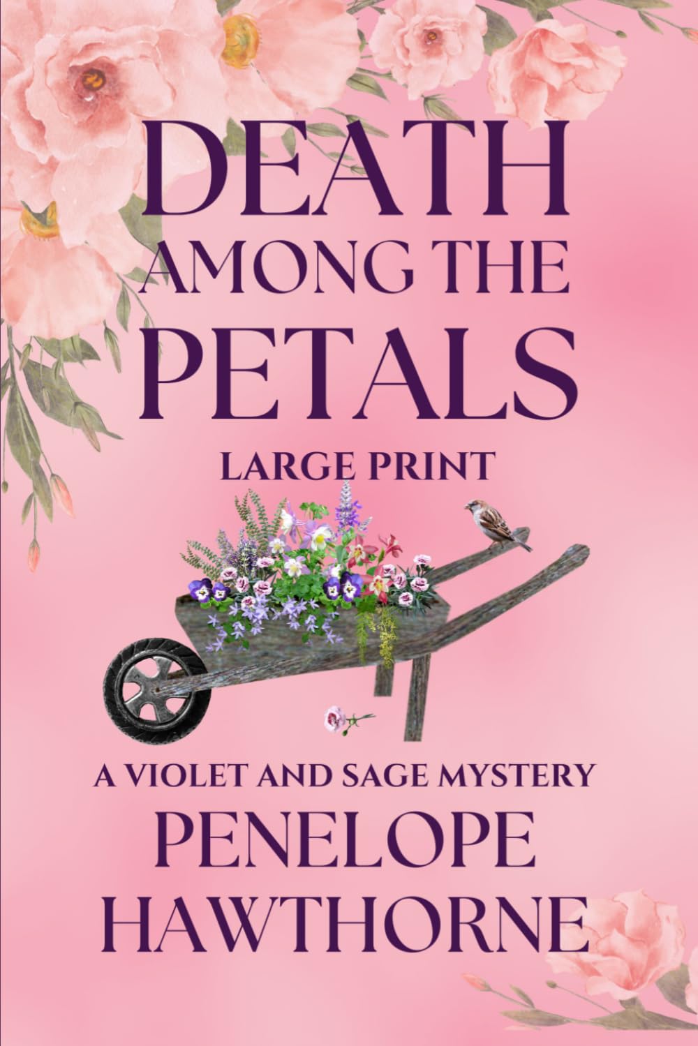 Death Among the Petals: Large Print (Serenity Bay Mysteries Large Print)