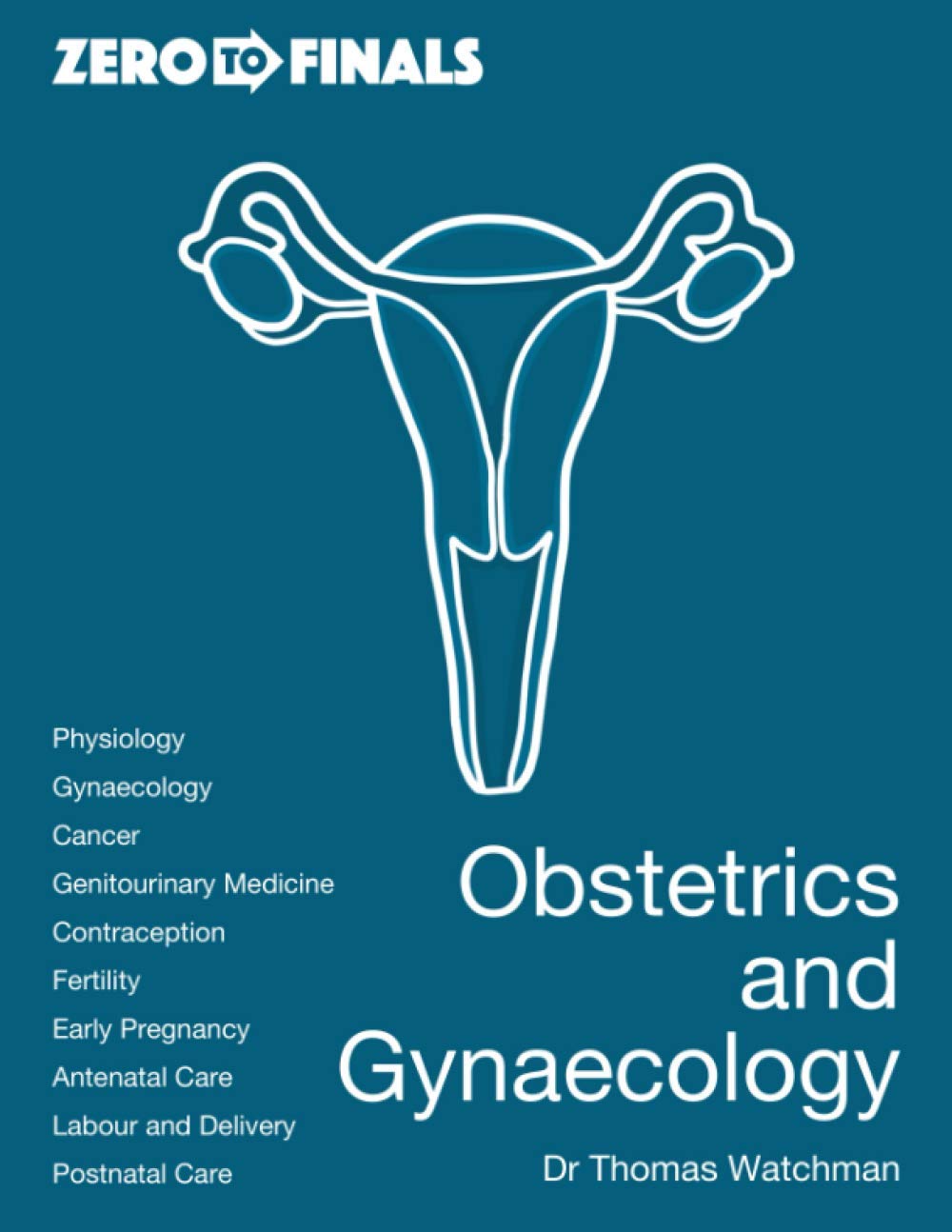 Independently Published Zero to Finals Obstetrics and Gynaecology