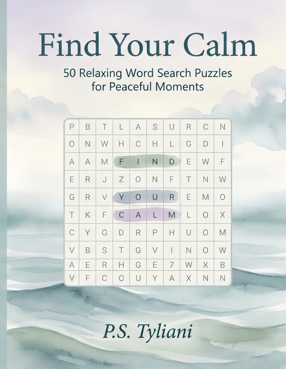 Find Your Calm: 50 Relaxing Word Search Puzzles for Peaceful Moments (Find Your... Word Search Puzzles)