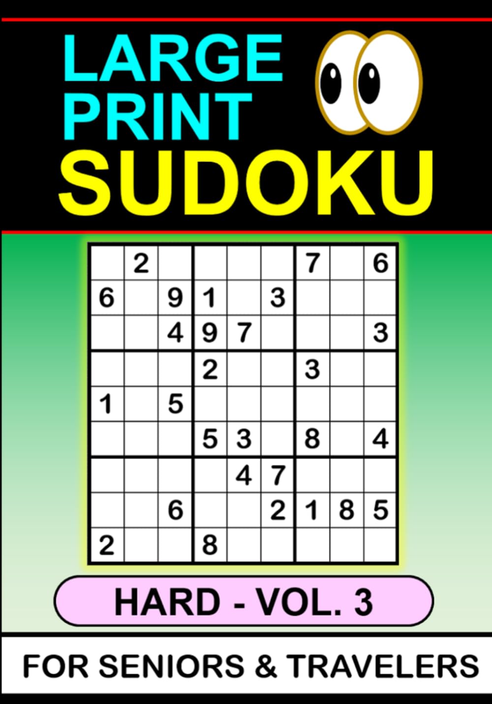 Large Print Sudoku: Hard Vol 3. For Seniors & Travelers (Large Print Sudoku for Seniors & Travelers)