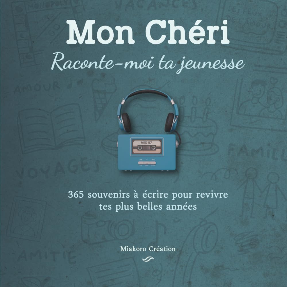 Mon chéri, Raconte-moi ta jeunesse : 365 souvenirs à écrire pour revivre tes plus belles années. Journal guidé. Cadeau anniversaire homme, fête des pères, Noël