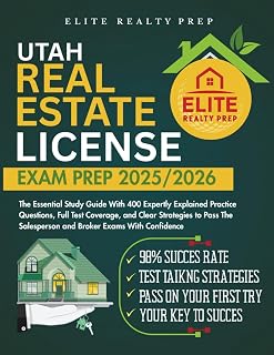 UTAH REAL ESTATE LICENSE EXAM PREP 2025/2026: The Essential Study Guide With 400 Expertly Explained Practice Questions, Full Test Coverage, and Clear ... With Confidence (Real Estate Exams Made Easy)