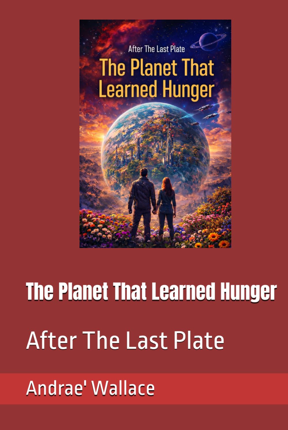 The Planet That Learned Hunger (After The Last Plate)