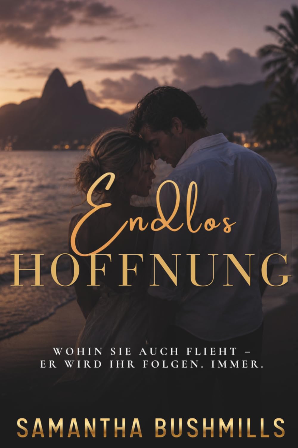 Endlos Hoffnung: Wohin sie auch flieht – er wird ihr folgen. Immer. Das emotionale Finale der zeitgenössischen Hoffnungstrilogie. (Die Hoffnungsreihe)