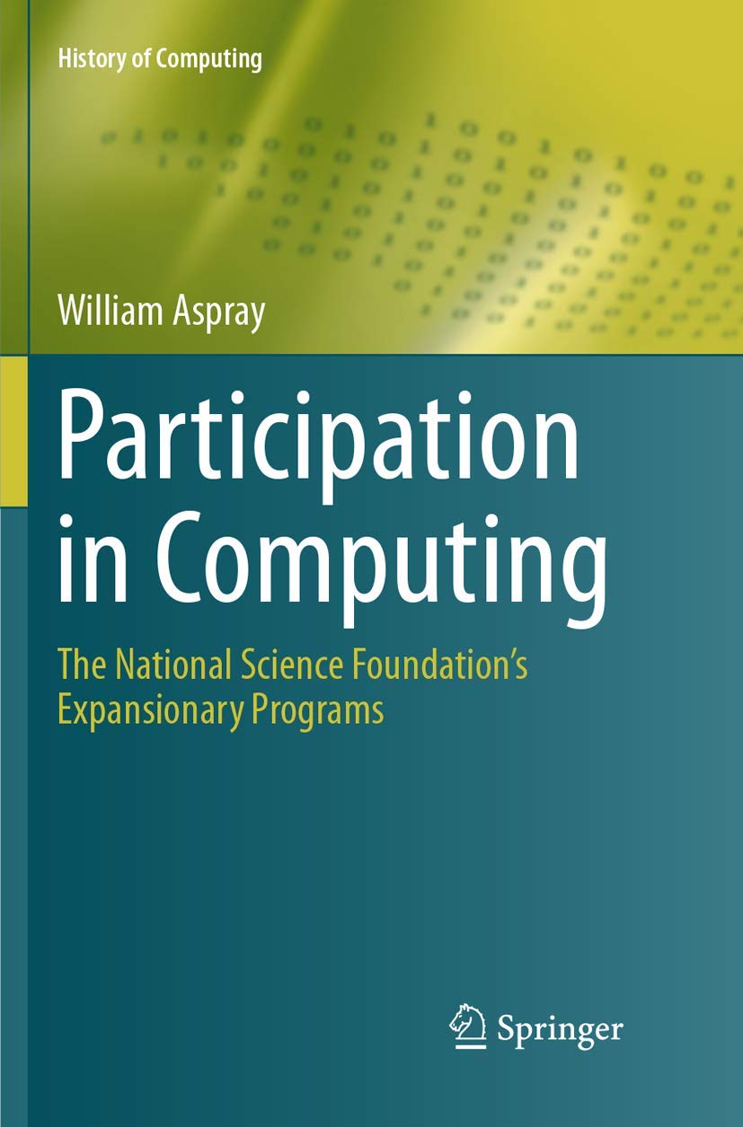 Participation in Computing: The National Science Foundation’s Expansionary Programs (History of Computing)