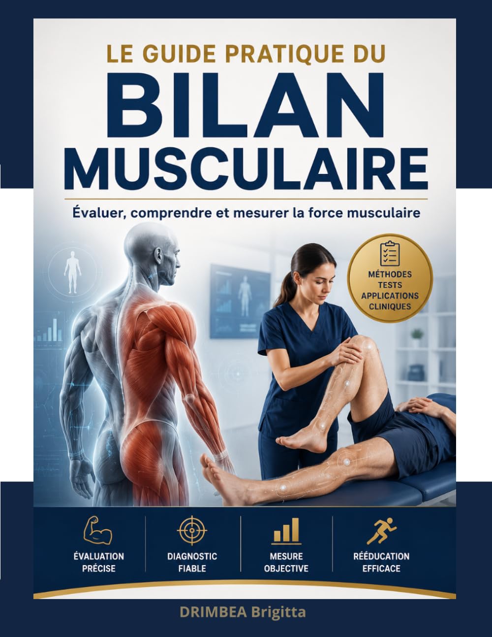 Le Guide Pratique du Bilan Musculaire: Évaluer, comprendre et mesurer la force musculaire