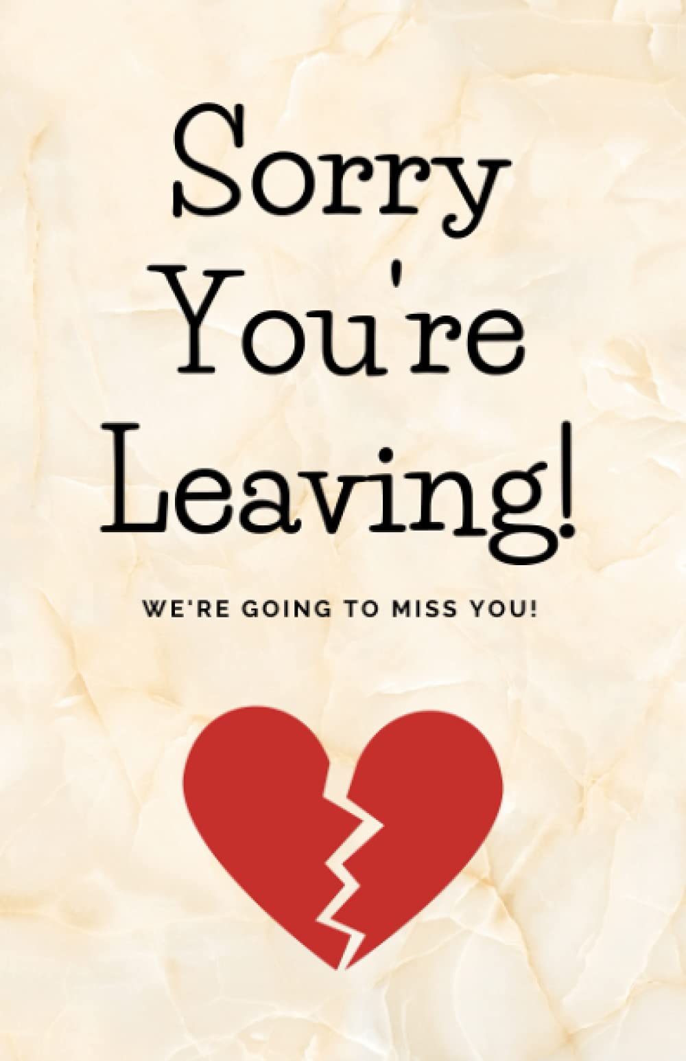 Sorry You’re Leaving Message Book: Messages and best wishes to departing friends and colleagues