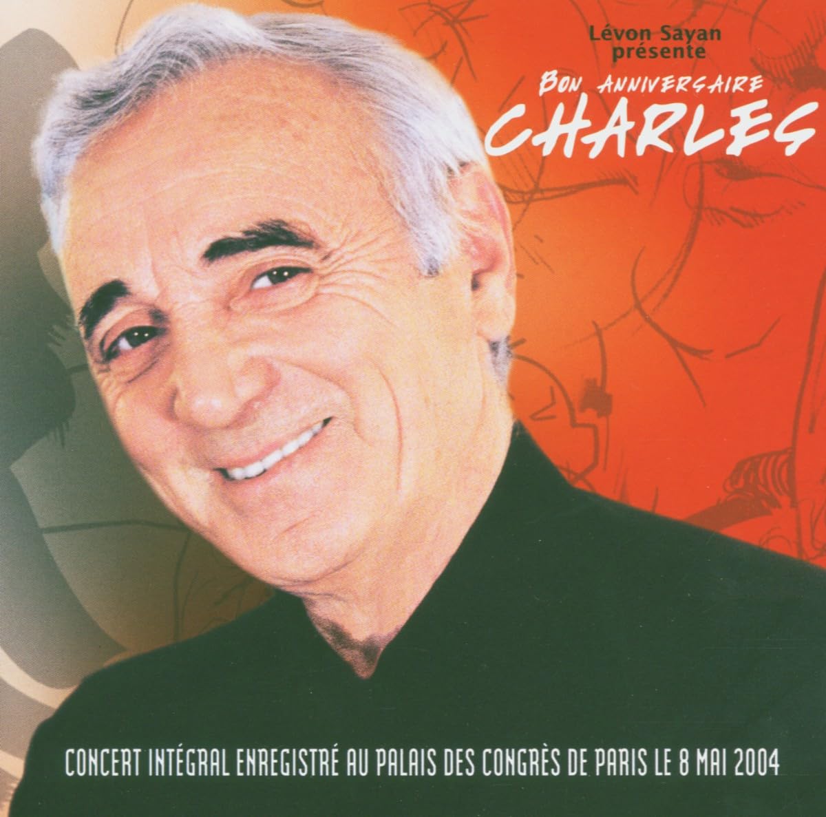 Live Au Palais Des Congres 2004 [Audio CD] Charles Aznavour; Raoul Duflot-Verez; Christophe Negre; Marc Chantereau; Georges Garvarentz; Françoise Dorin and Jeff Davis