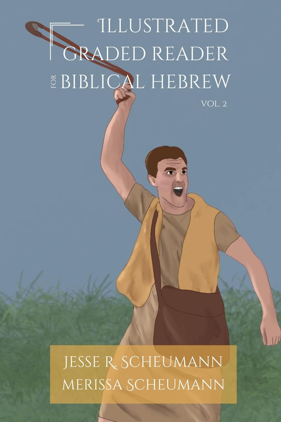 Illustrated Graded Reader for Biblical Hebrew, Volume II (HEBREW & ARAMAIC ACCESSIBLE RESOURCES FOR EXEGETICAL AND THEOLOGICAL STUDIES)