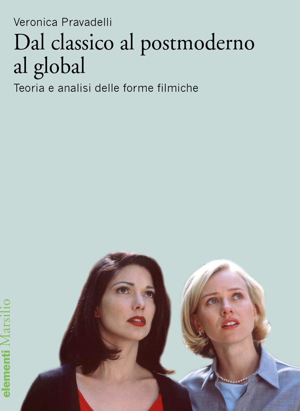 Dal Classico Al Postmoderno Al Global. Teoria E Analisi Delle Forme Filmiche - 4