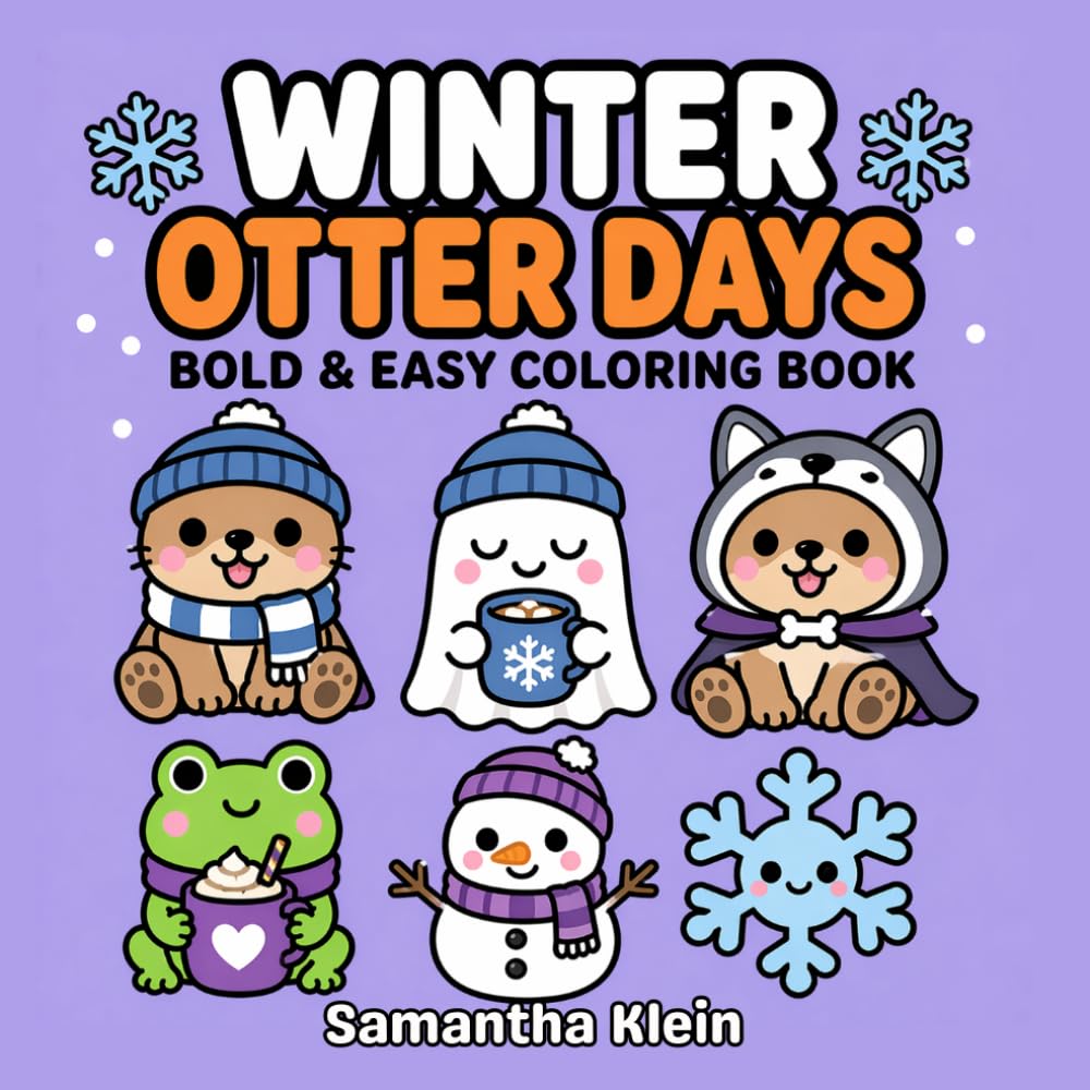Winter Otter Days: Cozy Hygge-Inspired Bold & Easy Coloring Book for Kids and Adults (Cozy Otter World)