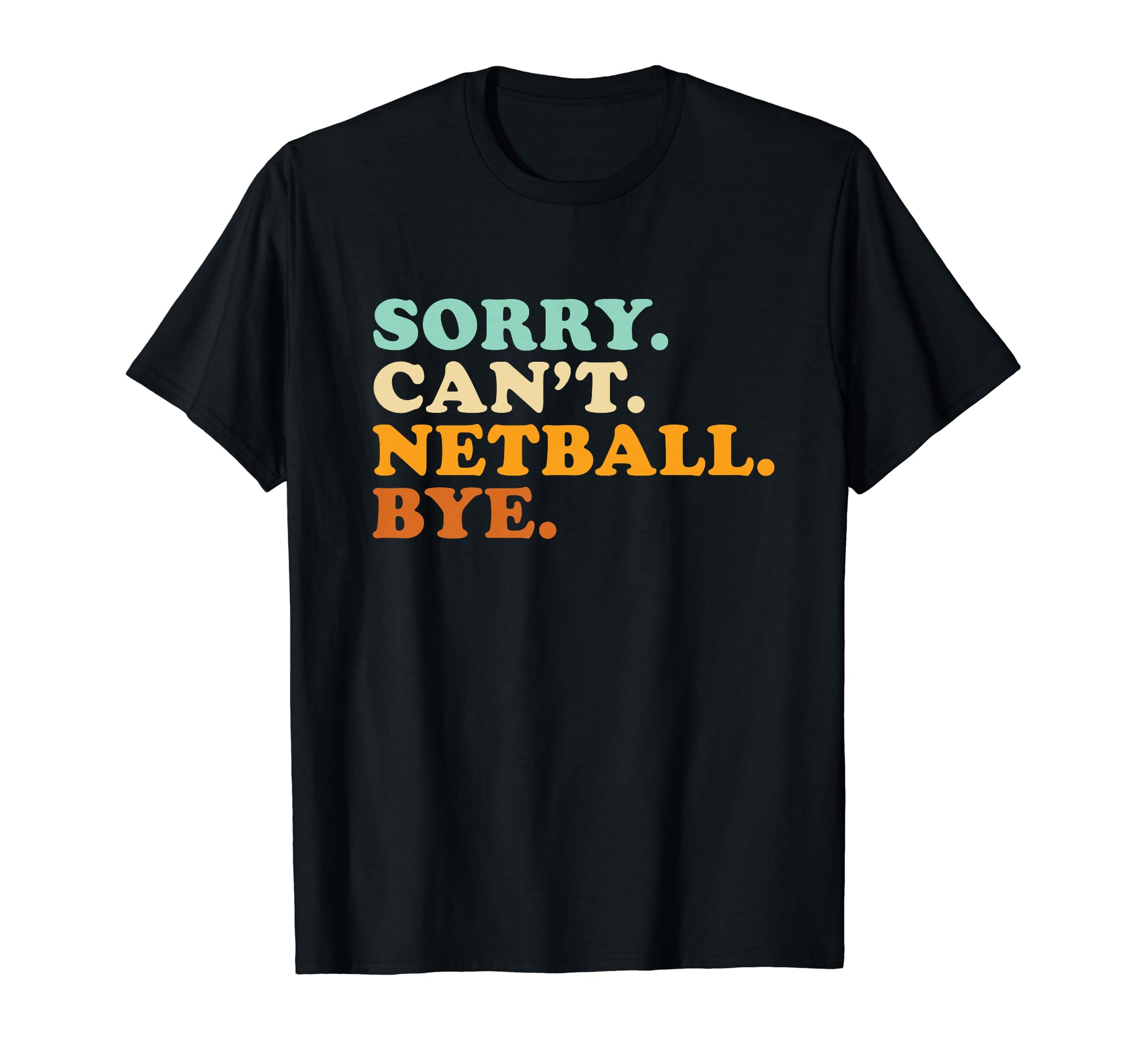 Funny Retro 'Sorry Can't Netball Bye' Player T-Shirt