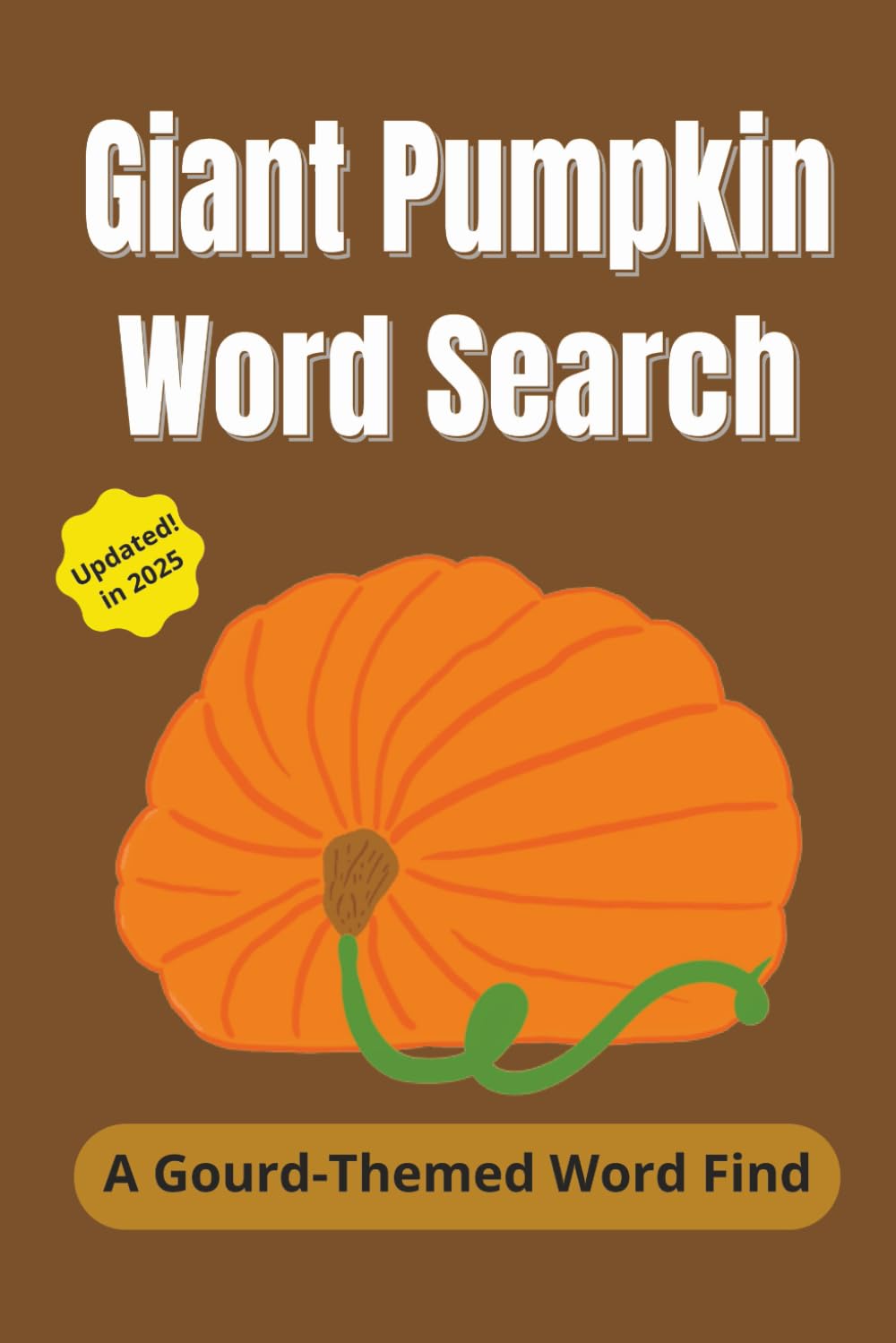 Giant Pumpkin Word Search: Relaxing and Entertaining Word Puzzles to Improve Vocabulary and Memory