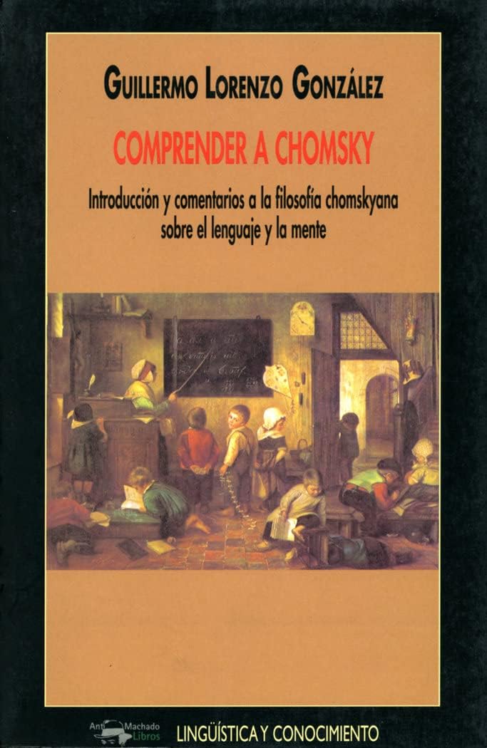 Comprender a Chomsky: Introducción y comentarios a la filosofía chomskyana sobre el lenguaje y la mente