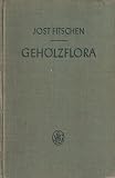 Gehölzflora.Zum Bestimmen der in Deutschland und den angrenzenden Länd