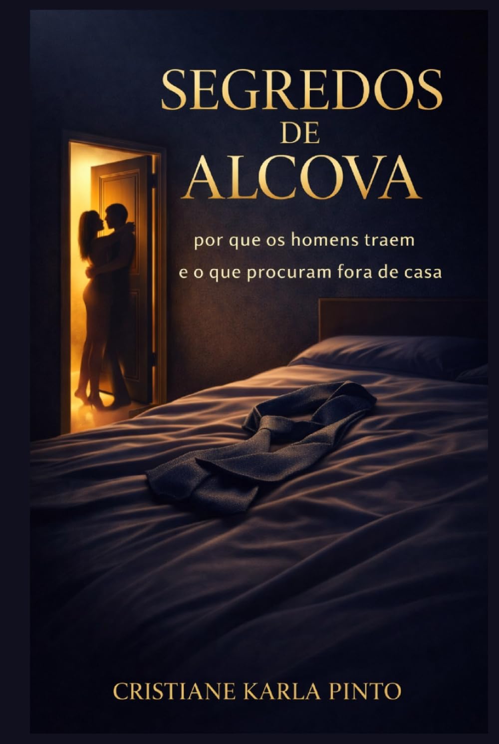 Segredos de Alcova: Por Que os Homens Traem e o Que Procuram Fora de Casa