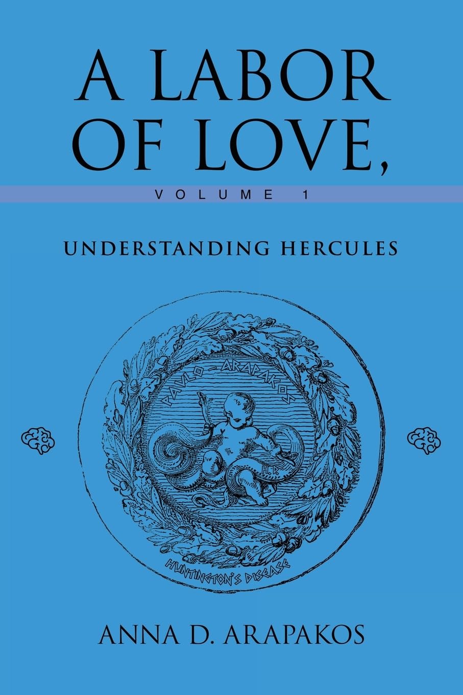 A Labor of Love, Volume 1: UNDERSTANDING HERCULES