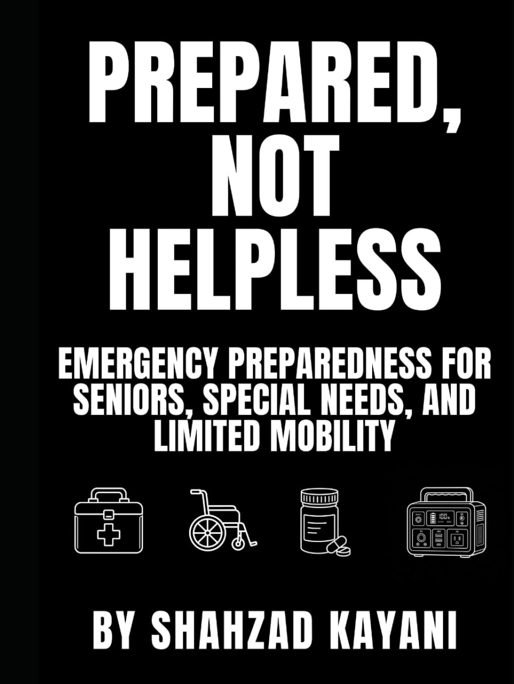Prepared, Not Helpless: Emergency Preparedness for Seniors, Special Needs, and Limited Mobility