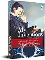 Amazon.co.jp: My Inventions: Autobiography of Nikola Tesla