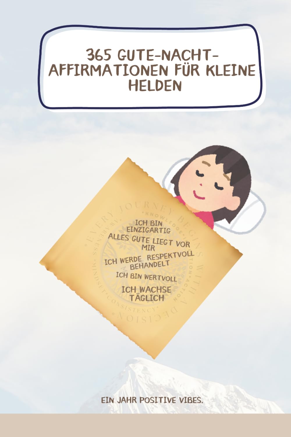 365 Gute-Nacht-Affirmationen für kleine Helden: Ein Jahr positive Vibes