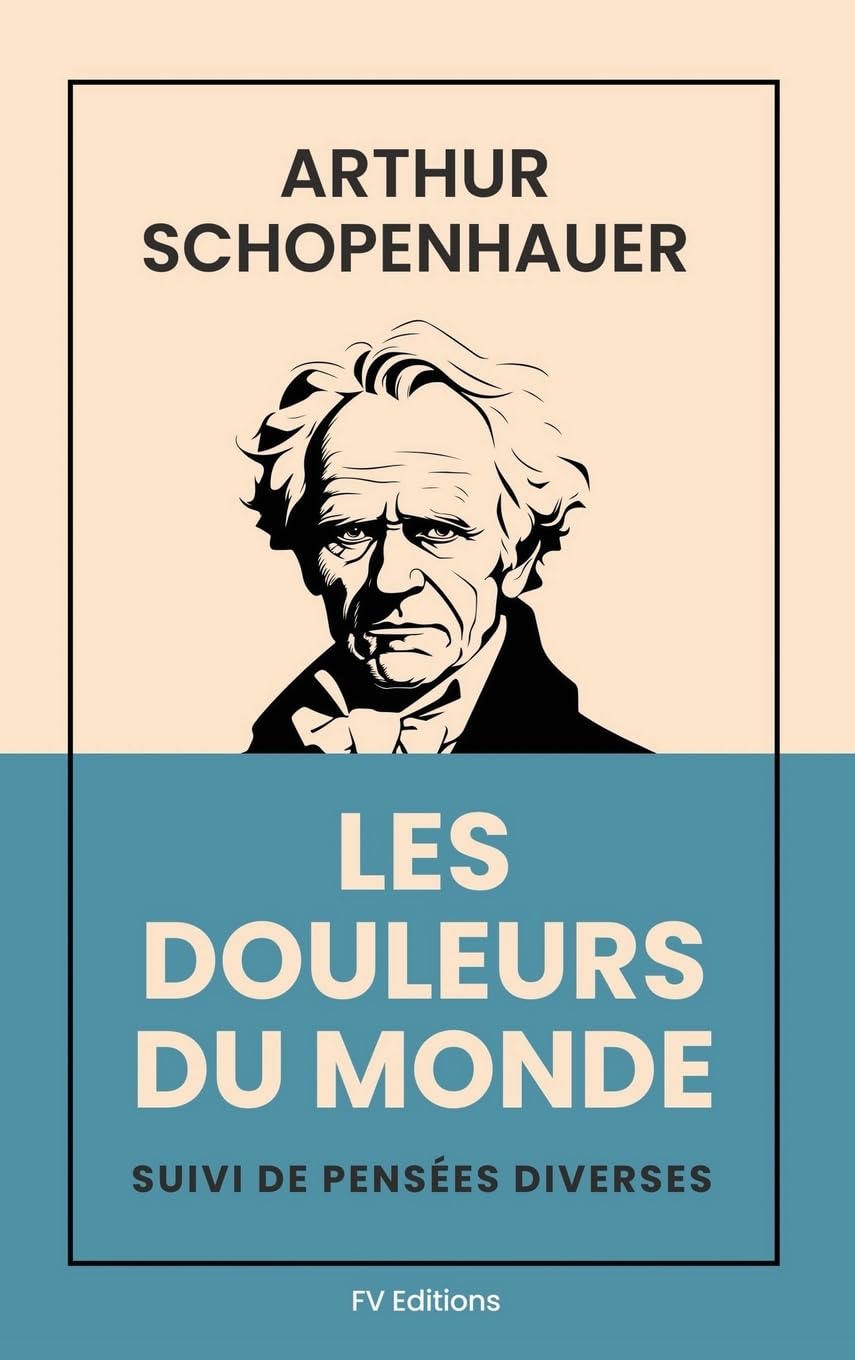 Les douleurs du monde: Suivi de Pensées diverses (Format pour une lecture confortable)