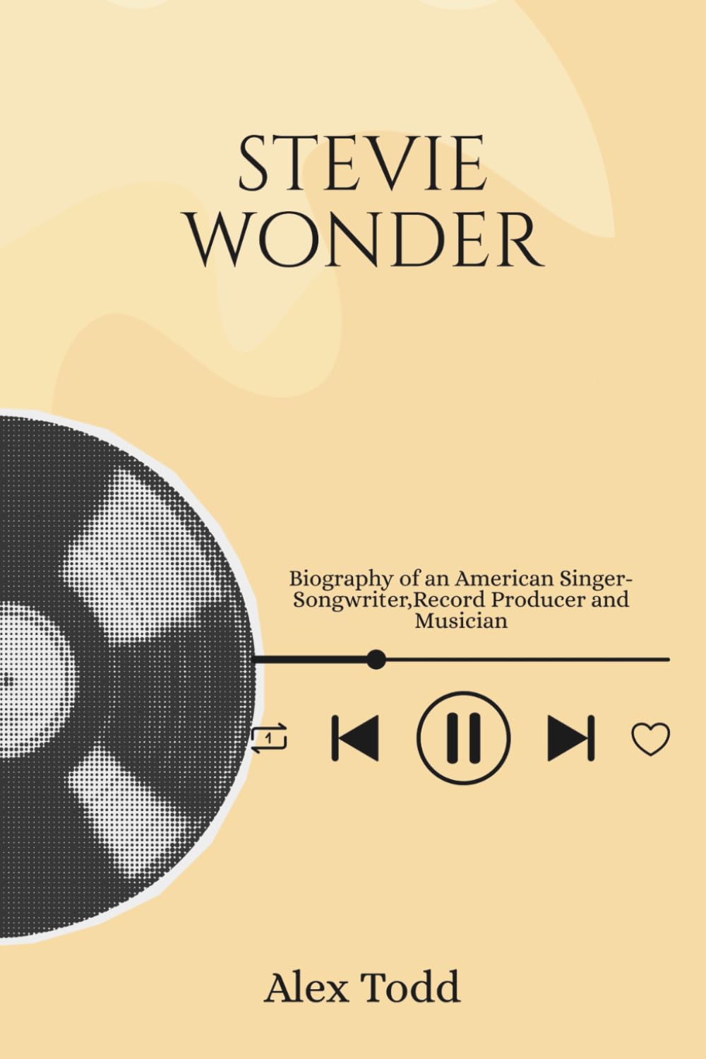 Stevie Wonder: Biography of an American Singer-Songwriter,Record Producer and Musician (Beyond the Spotlight Series)