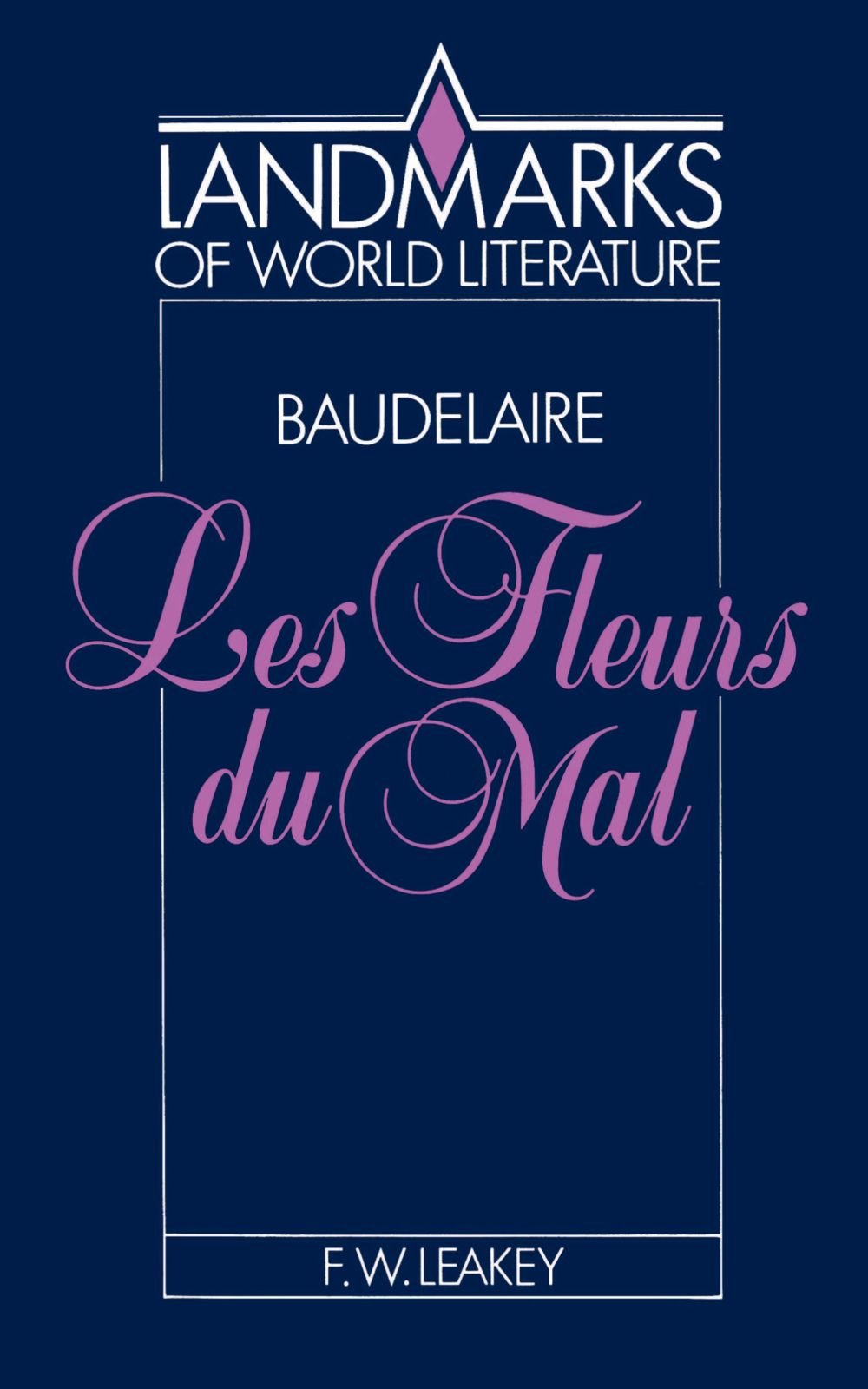 Baudelaire: Les Fleurs du mal (Landmarks of World Literature)