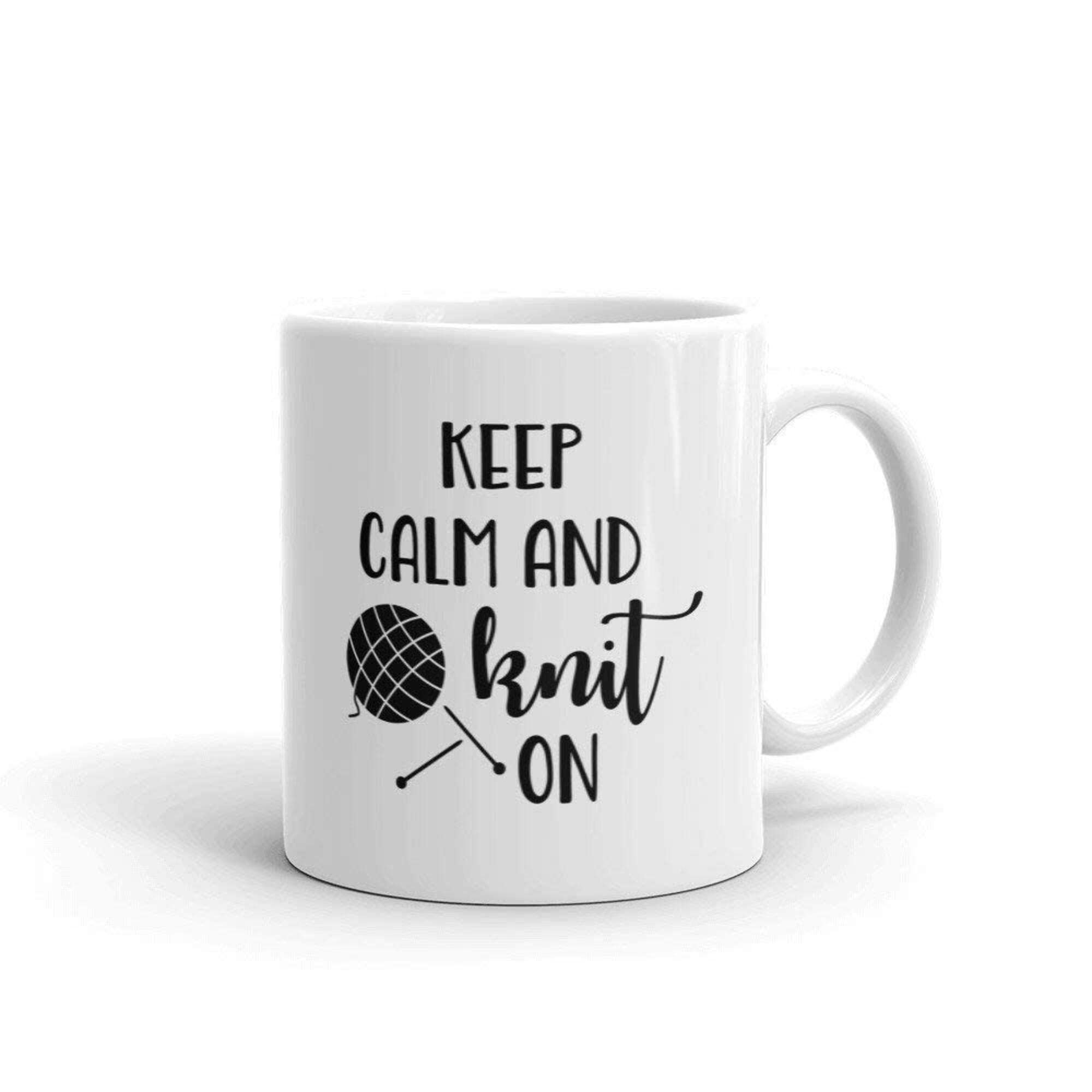Coffee Mug Keep Calm and Knit on Funny Knitting ...