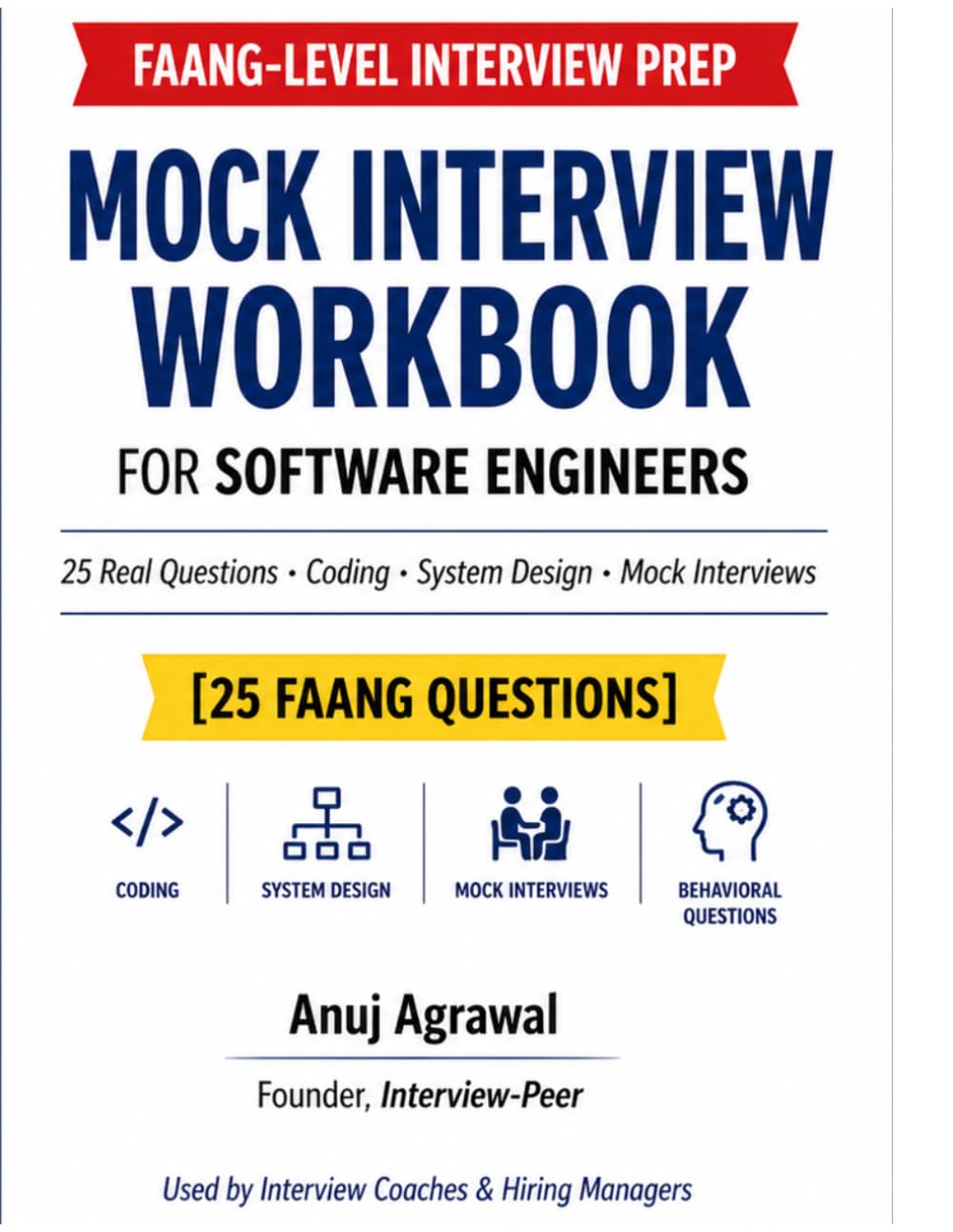 Mock Interview Workbook for Software Engineers: 25 FAANG-Level Questions with Structured Answers, Practice Space, and Self-Evaluation