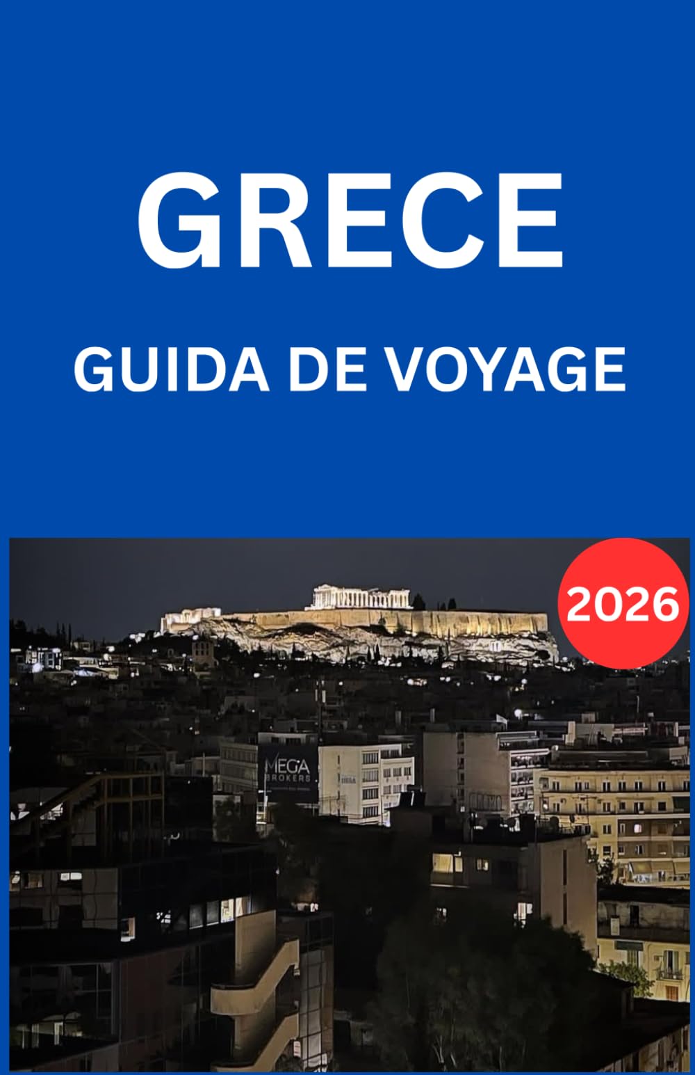 GRECIA GUIDA DI VIAGGIO 2026: Un manuale completo per i visitatori con approfondimenti culturali, consigli sui trasporti, indicazioni sugli alloggi, ... per viaggiatori alle prime armi e di r.