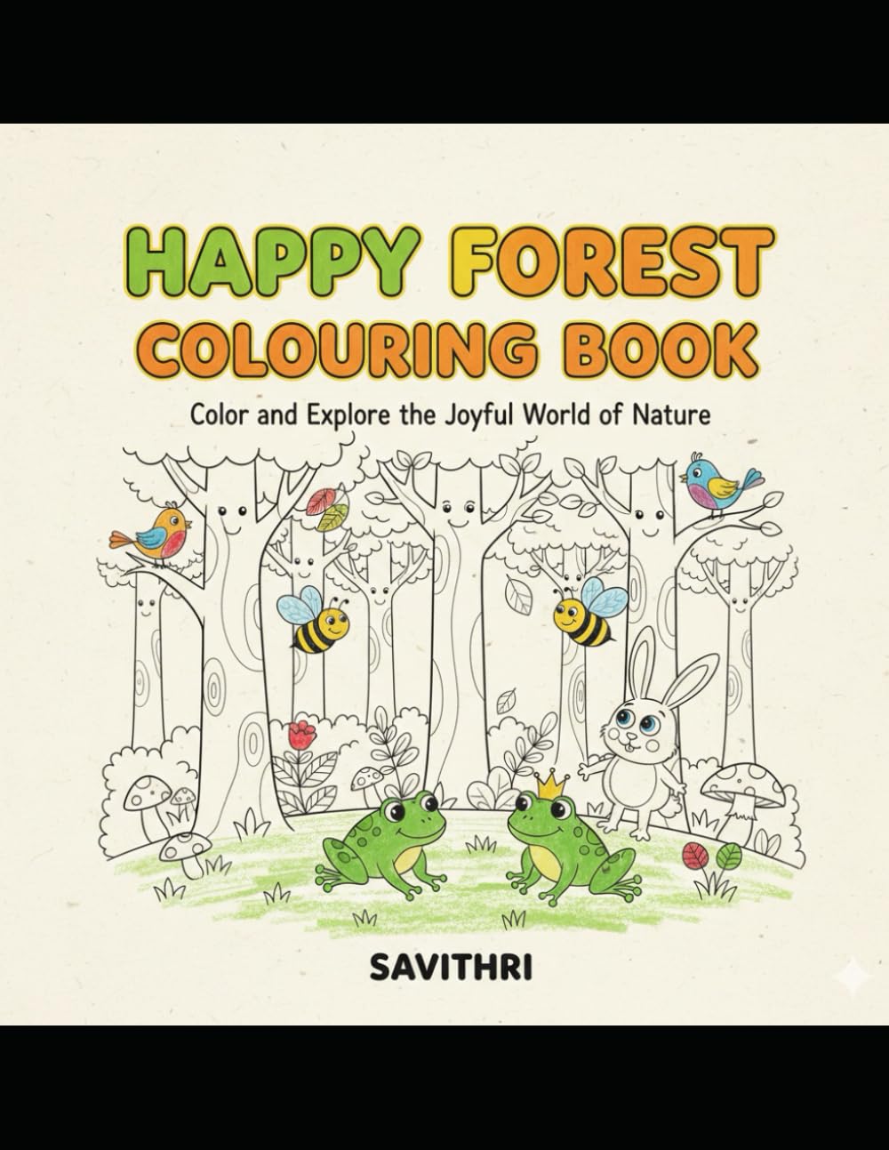 Happy Forest Colouring book: Color and Explore the Joyful World of Nature