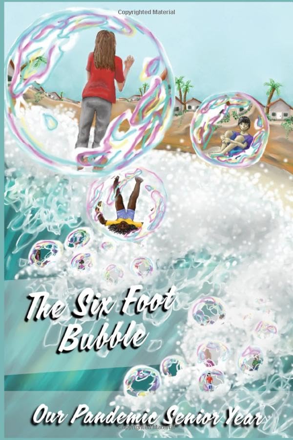 The Six Foot Bubble: Our Pandemic Senior Year