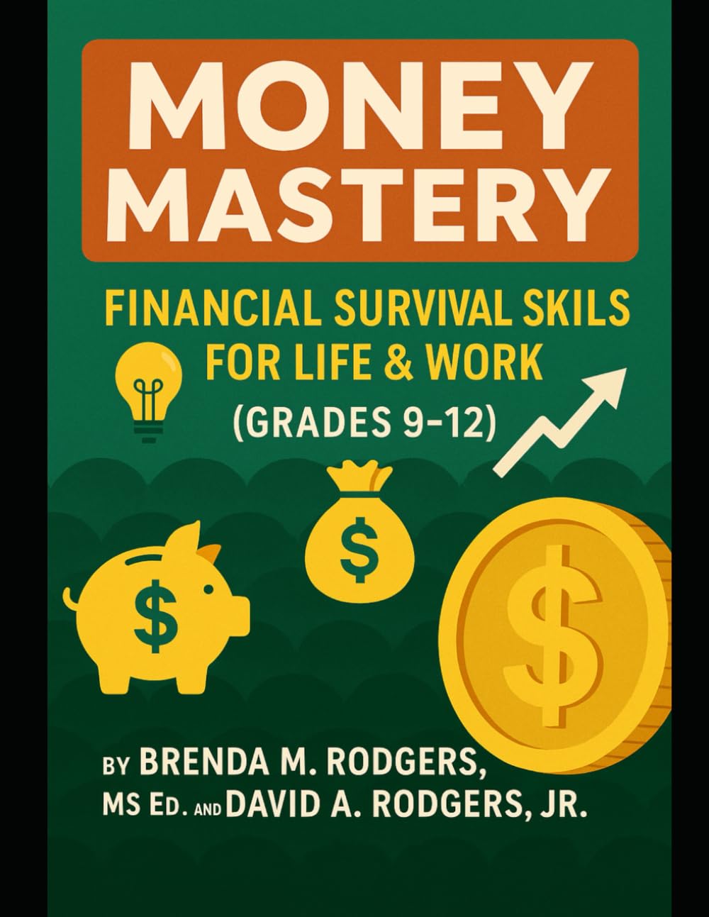 Money Mastery: Financial Survival Skills for Life & Work (Grades 9-12): 3 (Financial Literacy & Life Skills - Grades 3–12 - A Complete, Age-Progressive Money Education Series for Real Life)